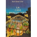 Karl Ernst Lotz - La casa bioecologica